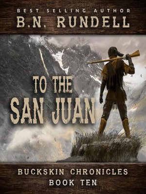 cover image of To the San Juan (Buckskin Chronicles Book 10)